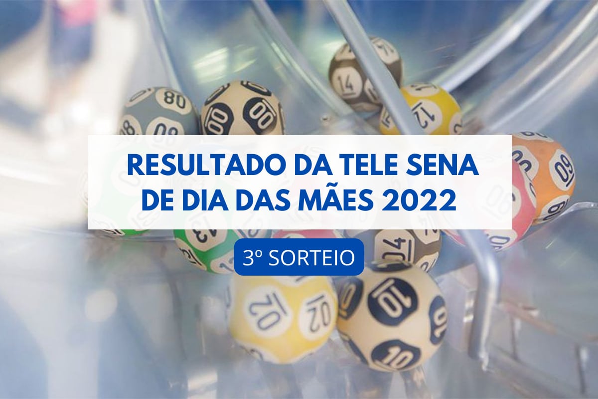 Resultado da Tele Sena de Dia das Mães 2022: veja o 4º sorteio hoje