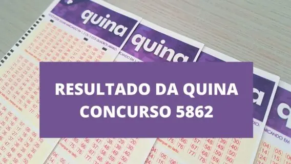 Resultado da Quina concurso 5862 de hoje, quarta – 25/05/2022