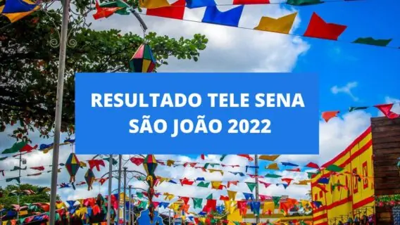 Resultado da Tele Sena de São João 2022: números do 1º sorteio