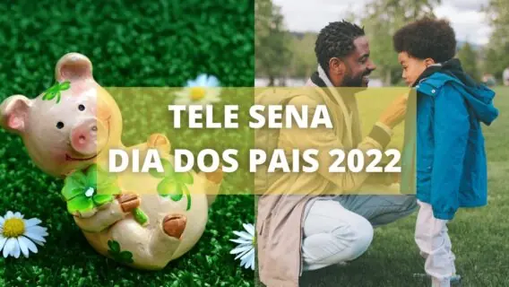 Resultado Tele Sena de Dia dos Pais 2022: último sorteio