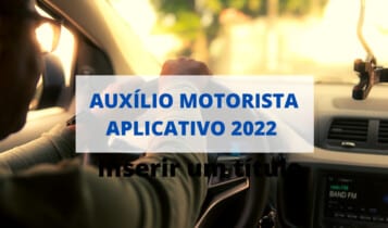 Auxílio motorista aplicativo 2022