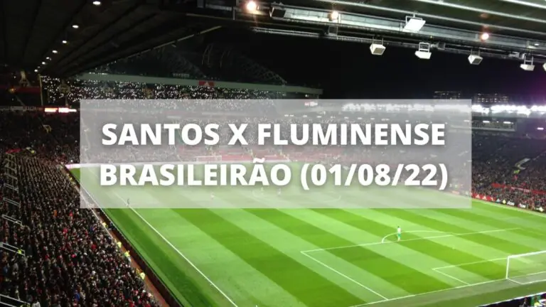 Santos x Fluminense hoje (01/8): onde assistir o Brasileirão