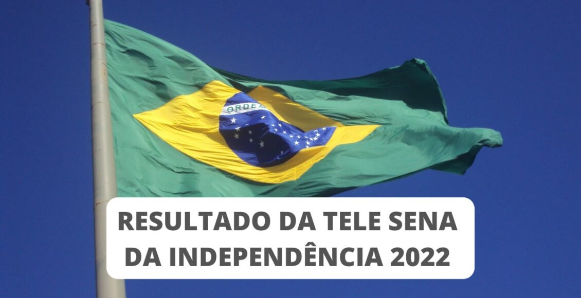 resultado da Tele Sena de Independência 2022