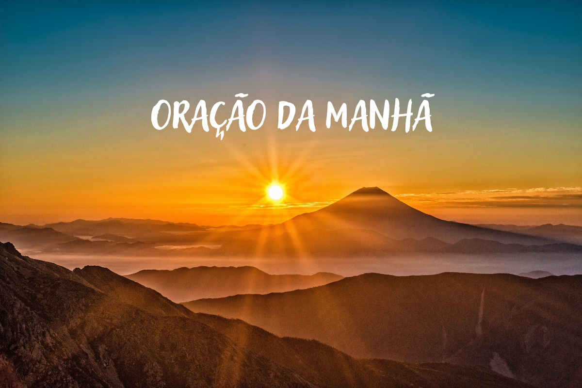 Oração da Manhã hoje para uma sexta-feira abençoada (26/08) Oração da Manhã hoje para uma sexta-feira abençoada (26/08)
