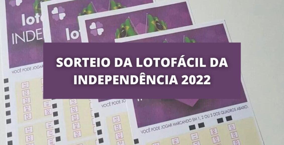 sorteio da Lotofácil da Independência 2022