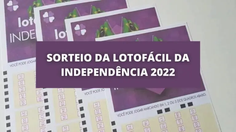 Que dia é o sorteio da Lotofácil da Independência 2022