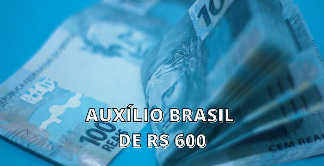 até quando vai o Auxílio Brasil de 600 reais