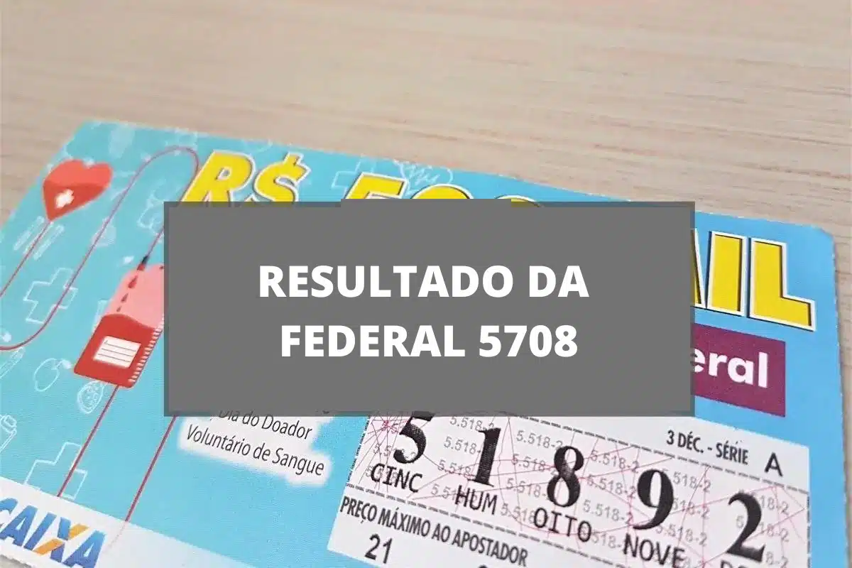 Resultado da loteria Federal 5708
