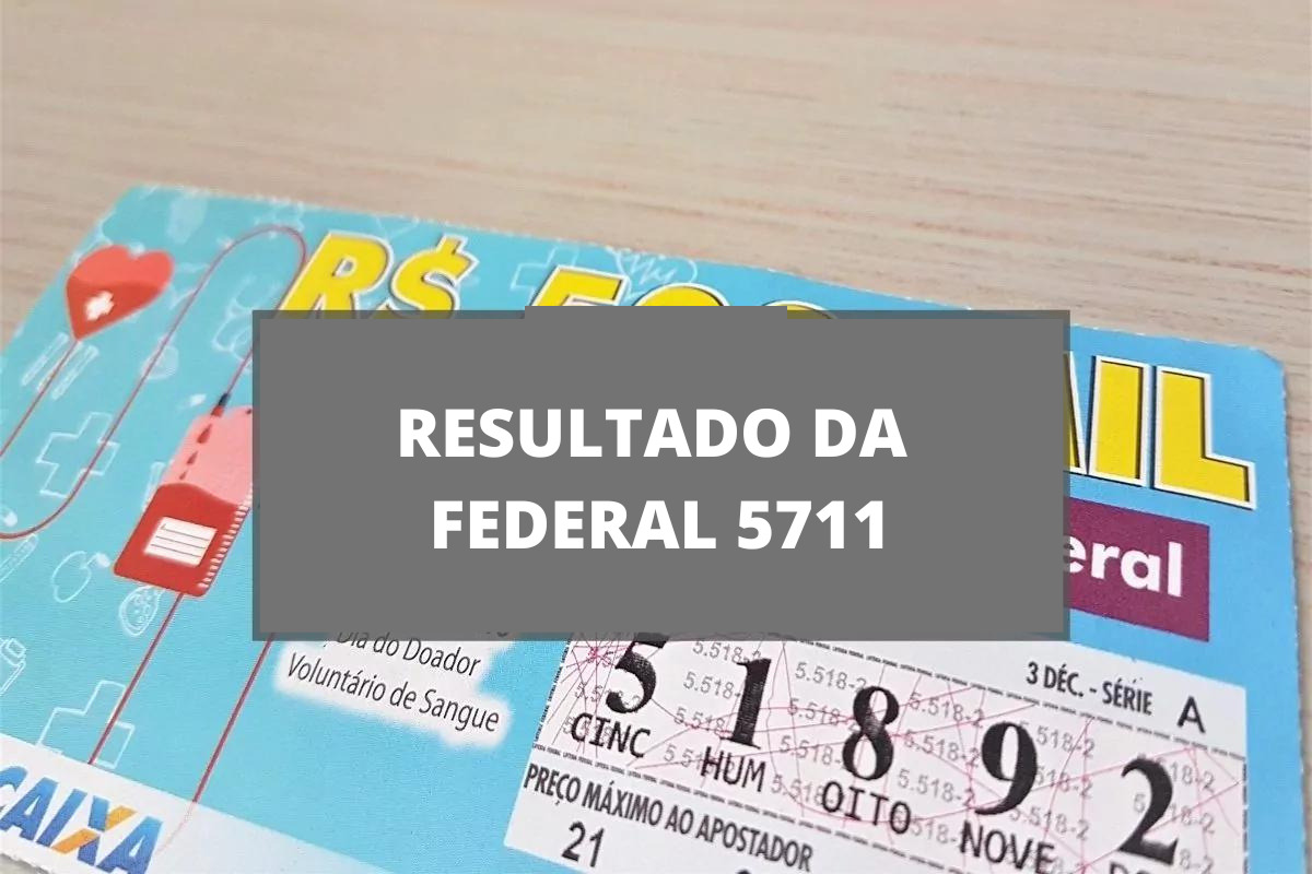 Resultado da loteria Federal concurso 5711