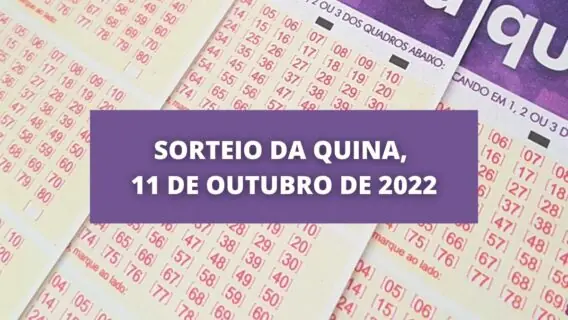 Resultado Quina 5972 de hoje (11/10/22); prêmio de R$ 4,5 milhões