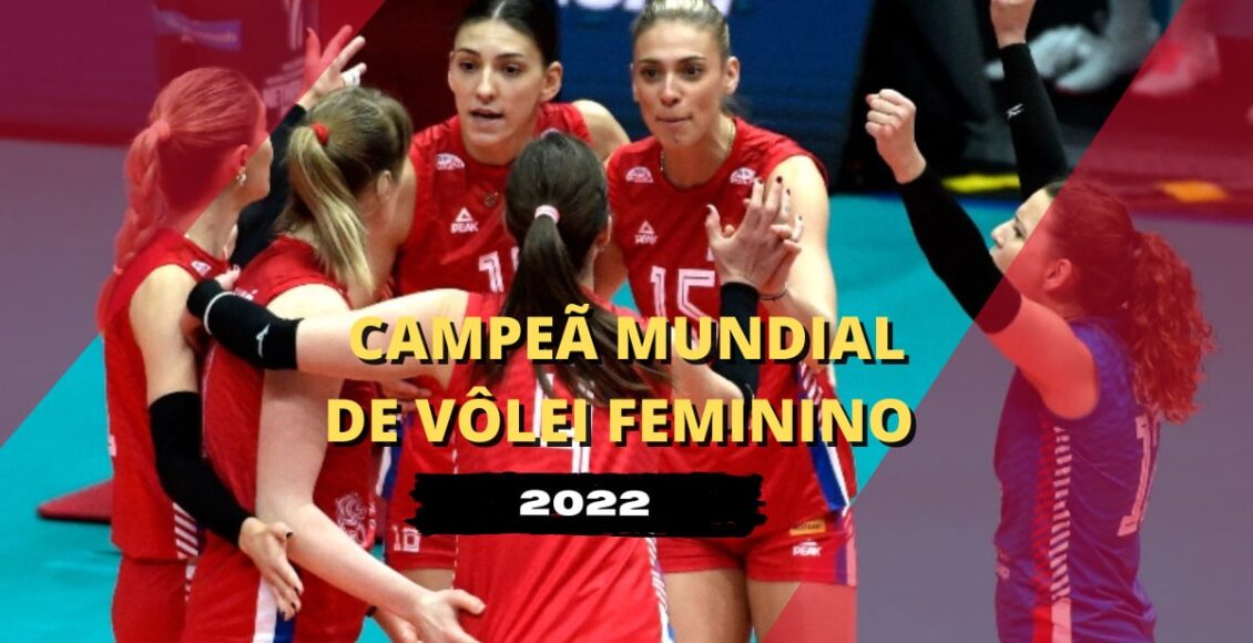 Sérvia é Campeã Mundial de Vôlei feminino 2022 veja placar do Brasil