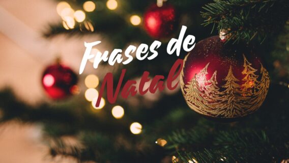 Frases de Natal e Ano Novo 2025 para inspirar sua mensagem