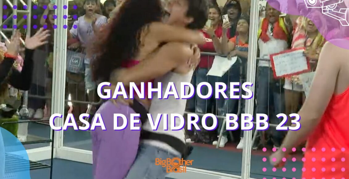 Ganhadores casa de vidro BBB 23