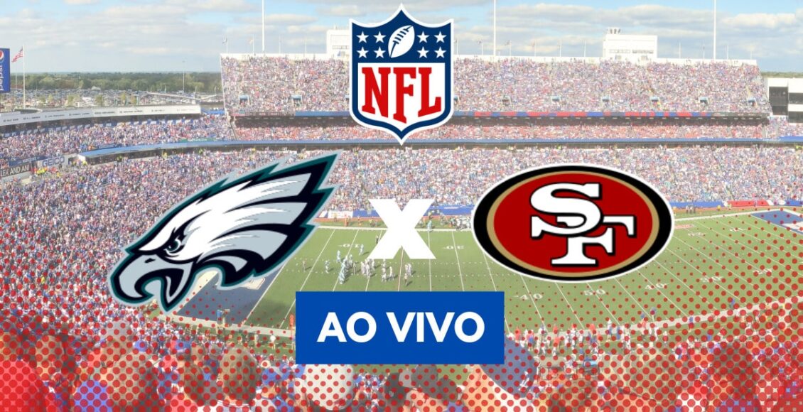 Como assistir o jogo do Eagles x 49ers hoje na NFL