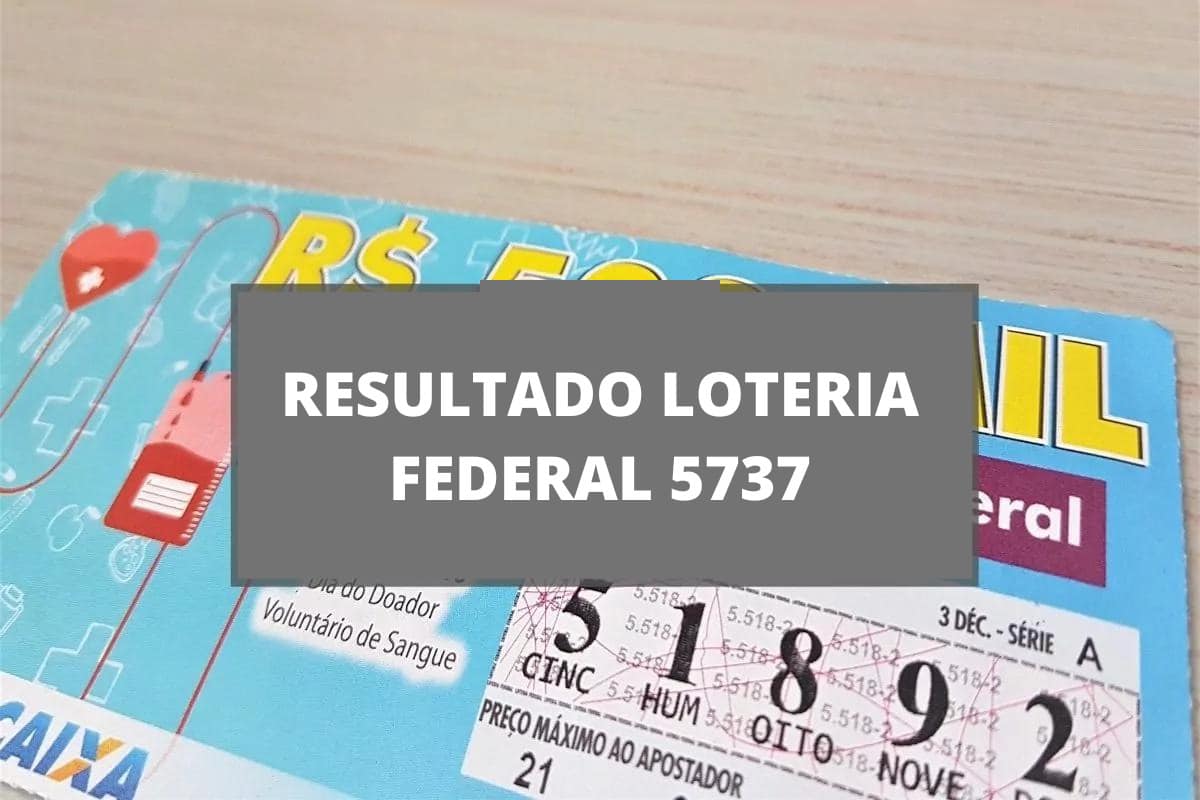 Resultado da loteria Federal concurso 5737