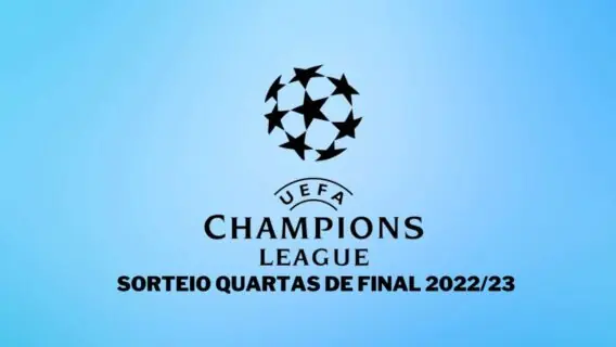 Sorteio das quartas da Champions 2022/23: quando vai ser e como funciona