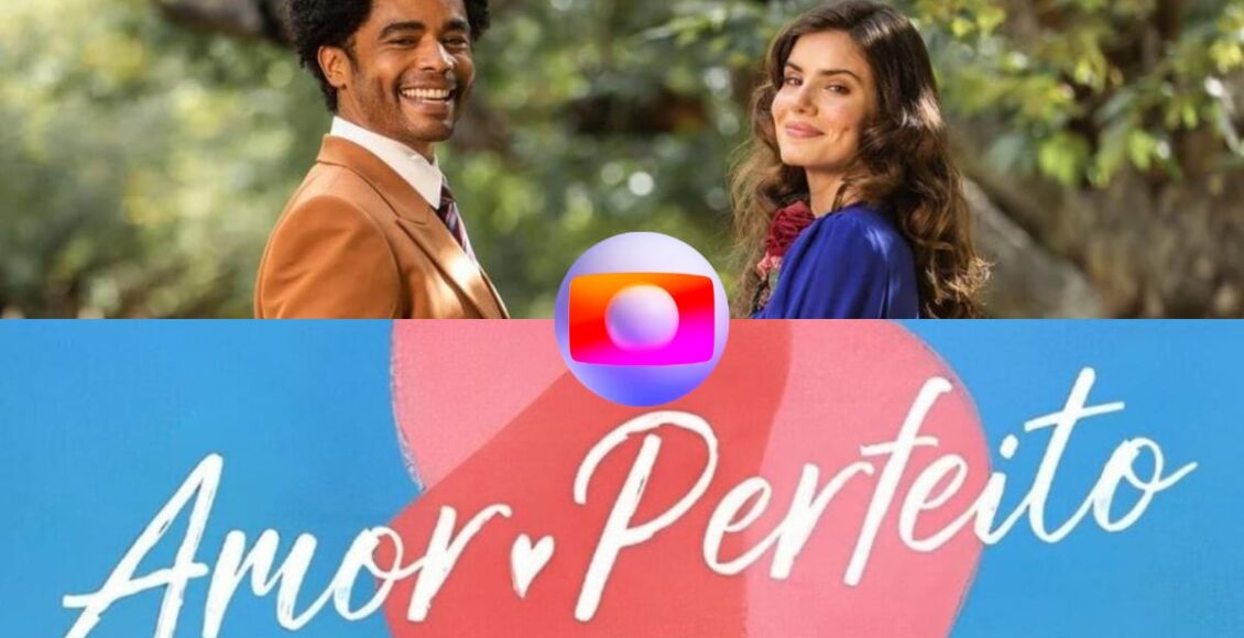Imagem mostra Horário da novela Amor Perfeito