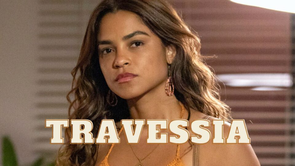 que dia acaba Travessia