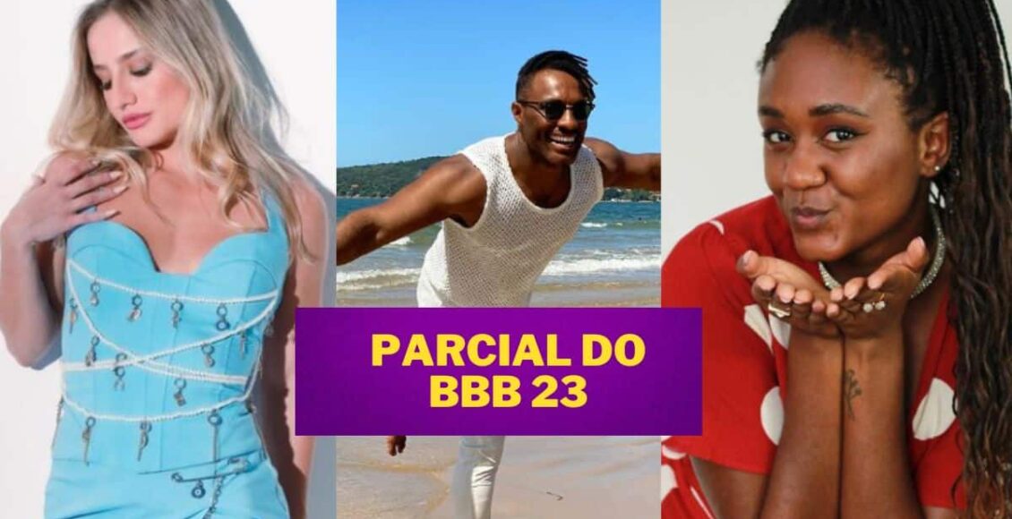 Parcial quem sai do BBB 23