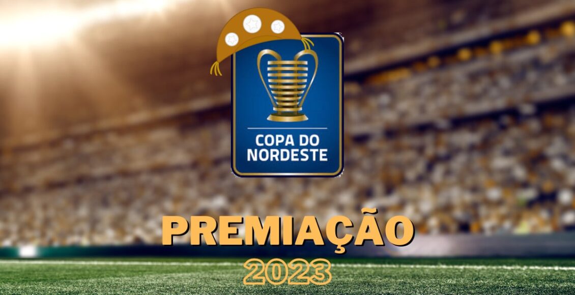 Premiação da Copa do Nordeste 2023