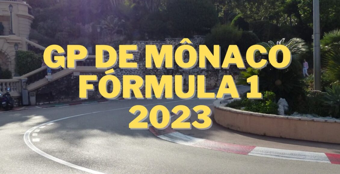 Tudo sobre o GP de Mônaco em 2023