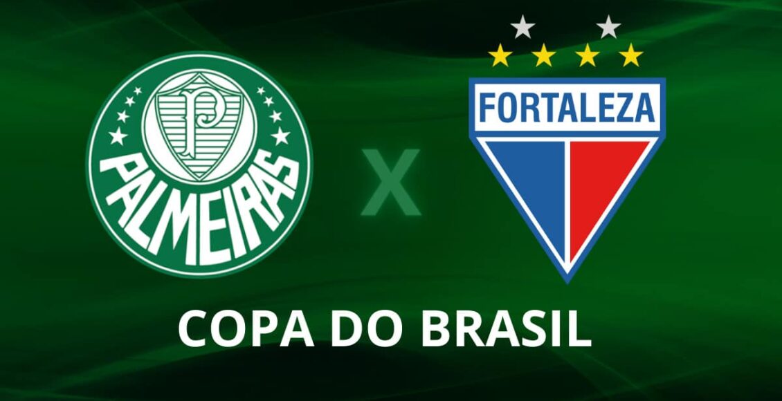 Onde vai passar Palmeiras e Fortaleza na Copa do Brasil