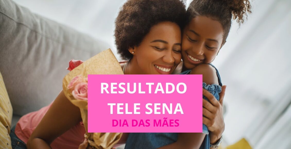 Resultado da Tele Sena de Dia das Mães