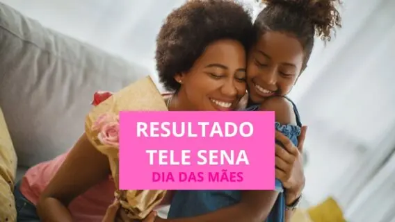 Resultado da Tele Sena de Dia das Mães 2023: 4º sorteio