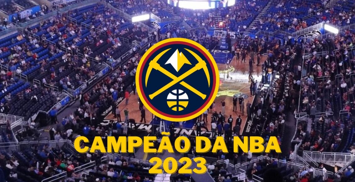 Denver Nuggets é campeão da NBA 2023
