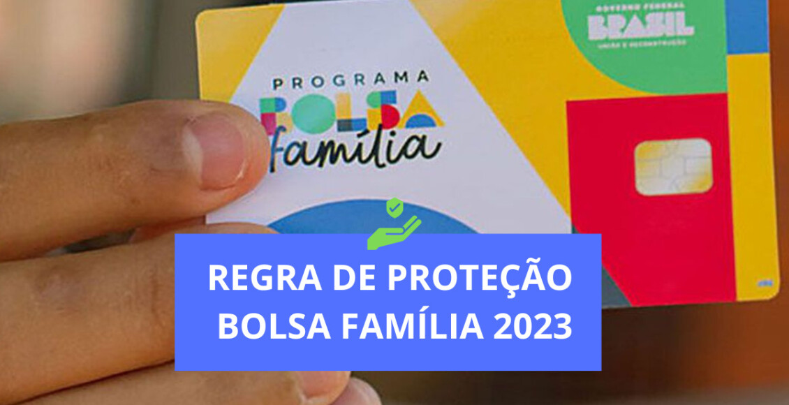 Regra de proteção Bolsa Família 2023
