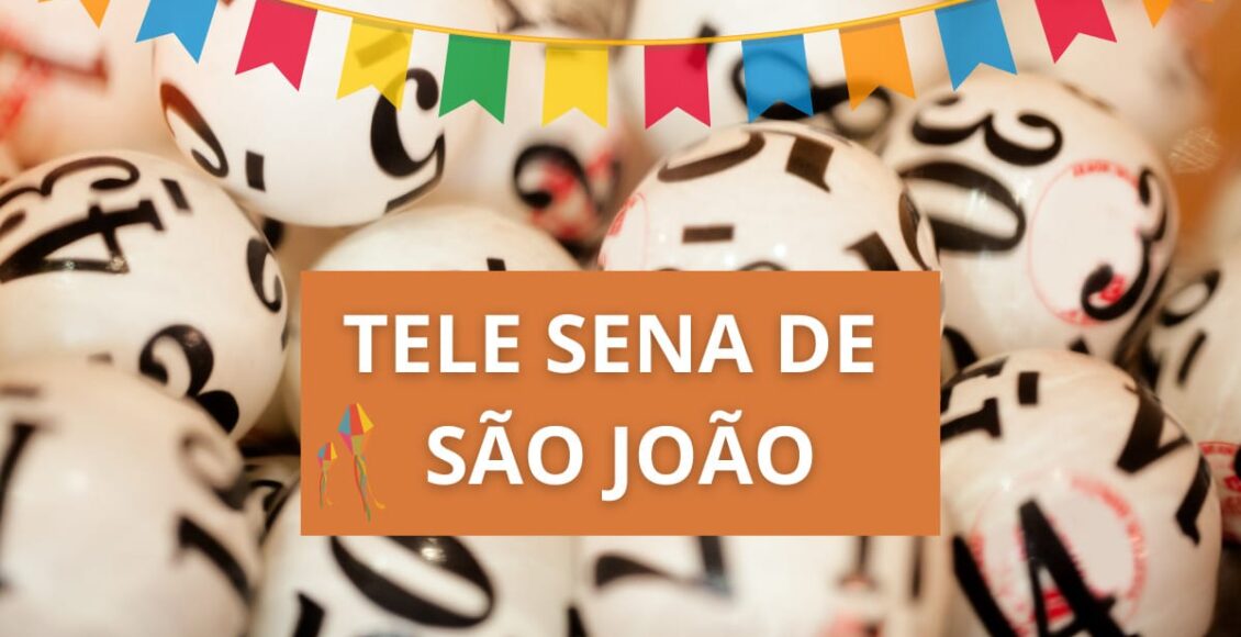 Resultado da Tele Sena São João 2023