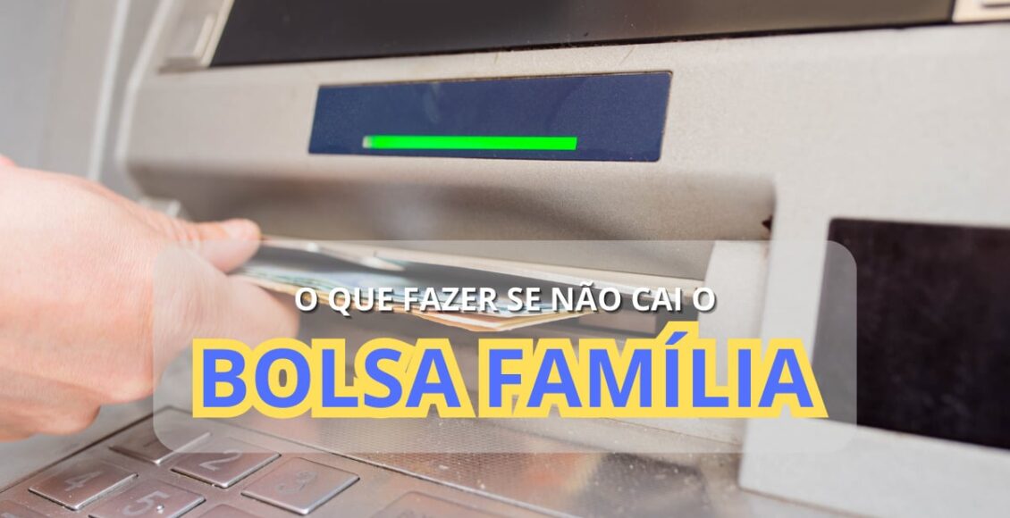 Bolsa Família não caiu na conta