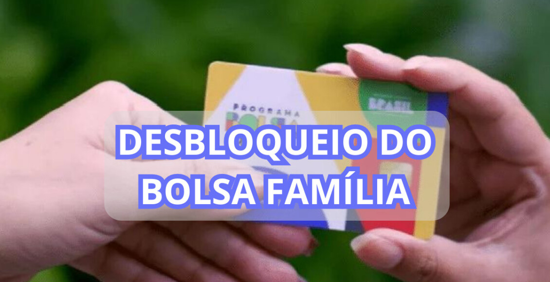 Quanto tempo demora para desbloquear o Bolsa Família