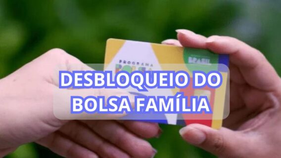 Teve o Bolsa família bloqueado? Veja quanto tempo demora para desbloquear