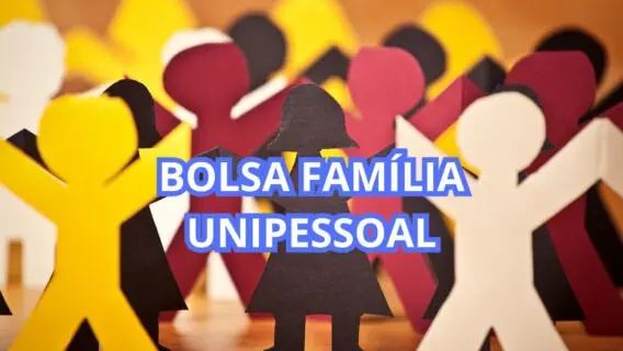 Vai acabar? O que é unipessoal no Bolsa Família em 2023 e regras