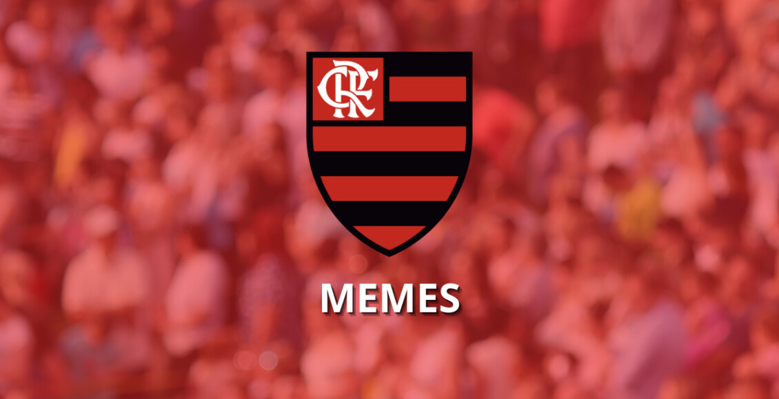 Melhores memes do Flamengo