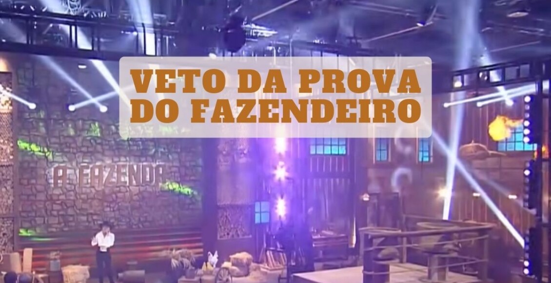 Quem foi vetado da prova do fazendeiro