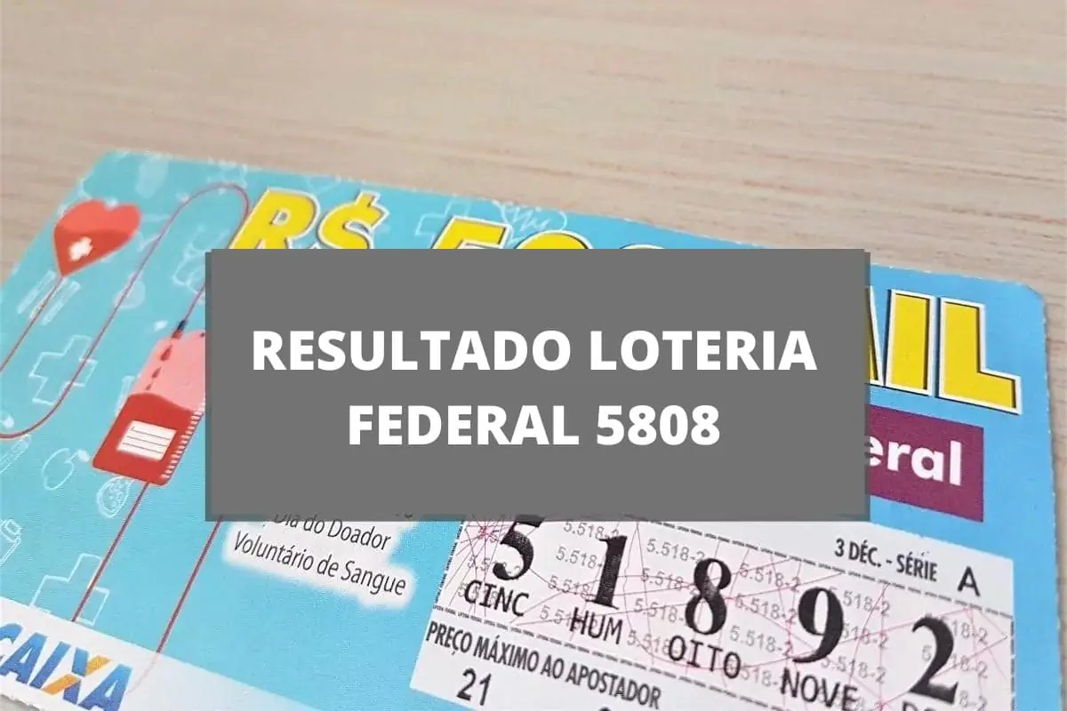 Resultado da loteria Federal 5808 hoje