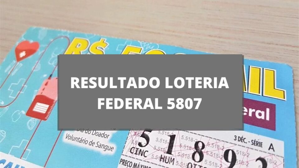 Resultado da Loteria Federal 5807