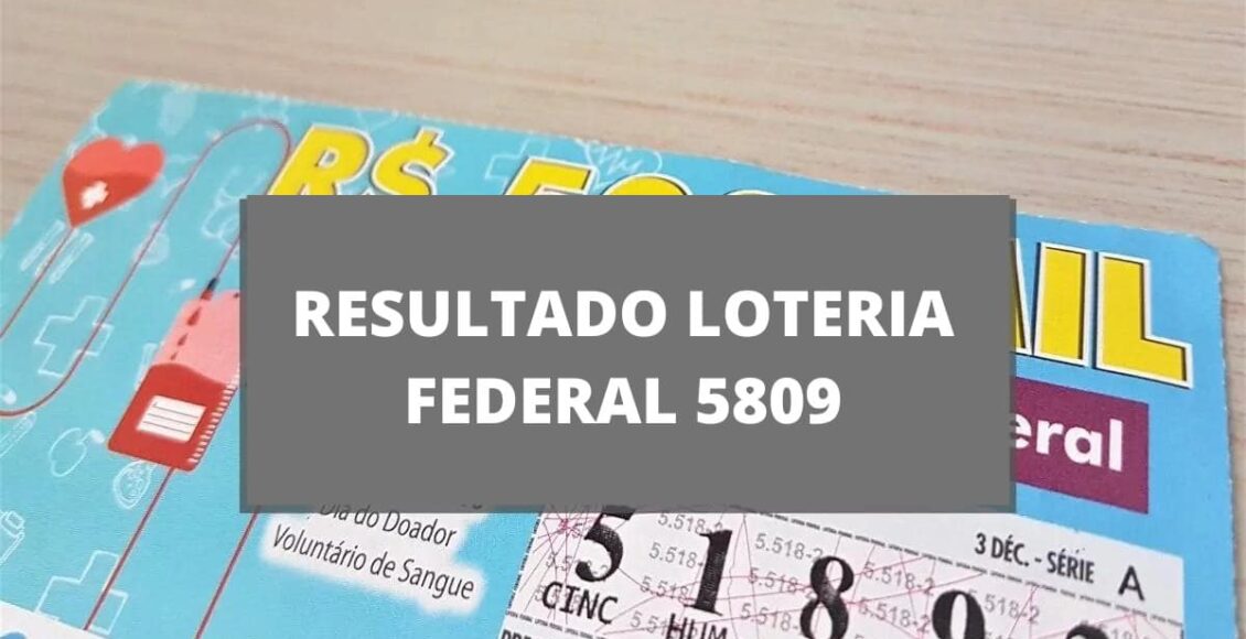 Resultado da Loteria Federal 5809