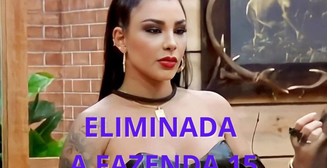 Quem saiu de A Fazenda 15