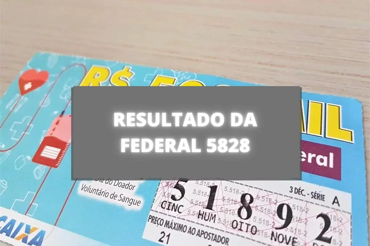 Imagem mostra Resultado da loteria Federal 5828 hoje