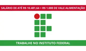 Concurso Público no IF oferece vagas com salário de até R$ 10.481,64 com R$ 1.000,00 de vale-alimentação.