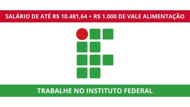 Concurso público do Instituto Federal: vagas de emprego com salários de até R$ 10.481,64