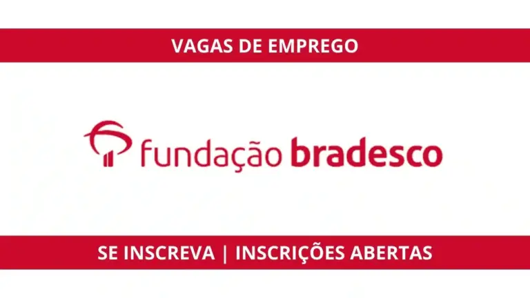 Trabalhe na Fundação Bradesco: oportunidades de emprego em diversos Estados do Brasil