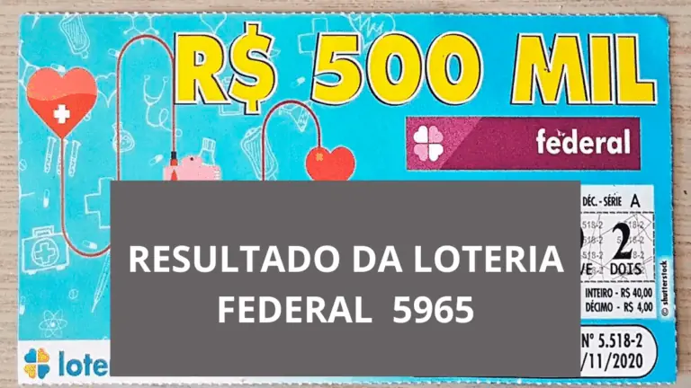 Resultado da Loteria Federal hoje, concurso 5965 de quarta-feira