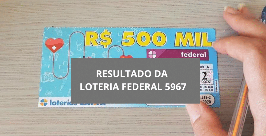 Resultado da Loteria Federal 5967