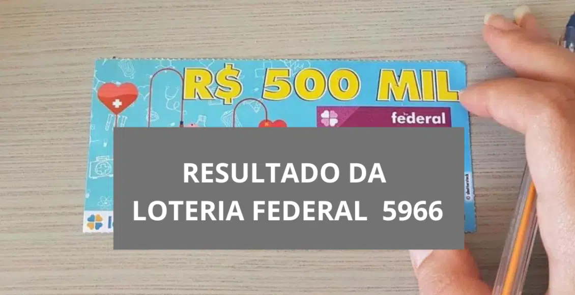Resultado da loteria Federal 5966