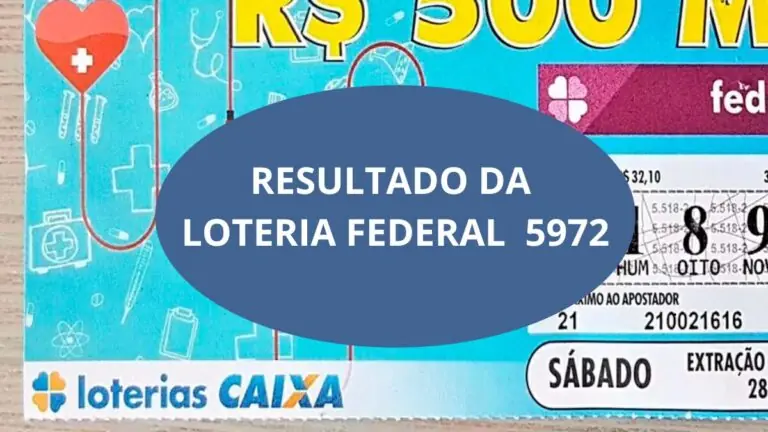 Confira o resultado da Loteria Federal hoje do concurso 5972