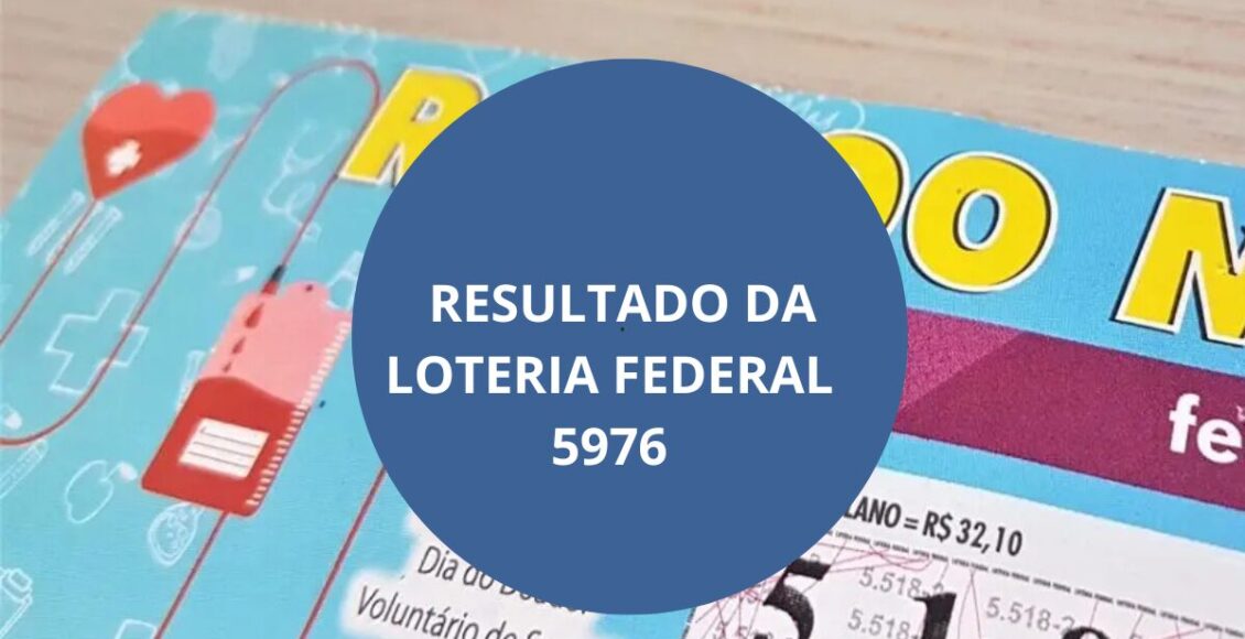resultado da Loteria Federal hoje 5976 de sábado